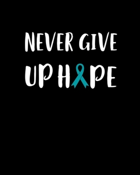 Paperback Never Give Up Hope: 120 Pages, Soft Matte Cover, 8 x 10 Book