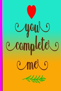 Paperback You Complete Me: Carnet De 120 Pages Ou Carnet À Grille Pointillée. Je Montre Mon Amour [French] Book