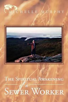 Paperback The Spiritual Awakening Of A Sewer Worker Book