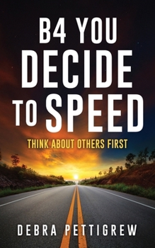 Paperback B4 You Decide to Speed: Think About Others First Book