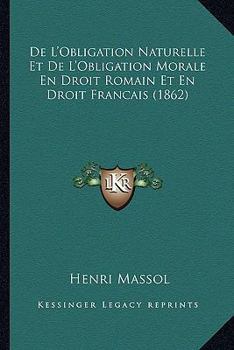 Paperback De L'Obligation Naturelle Et De L'Obligation Morale En Droit Romain Et En Droit Francais (1862) [French] Book