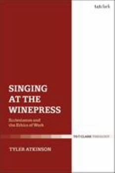 Paperback Singing at the Winepress: Ecclesiastes and the Ethics of Work Book