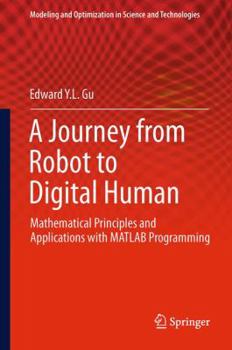 Paperback A Journey from Robot to Digital Human: Mathematical Principles and Applications with MATLAB Programming Book