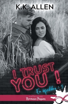 I trust you !: En équilibre, T3 (French Edition)