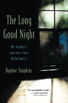 Paperback The Long Good Night: My Father's Journey Into Alzheimer's Book