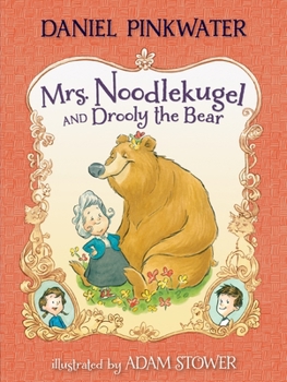 Mrs. Noodlekugel and Drooly the Bear - Book #3 of the Mrs. Noodlekugel