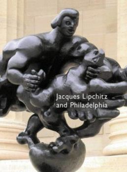 Hardcover Jacques Lipchitz and Philadelphia Book