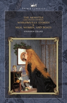 The Monster and Other Stories, Whilomville Stories & Men, Women, and Boats