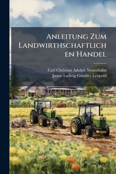 Paperback Anleitung Zum Landwirthschaftlichen Handel: A - E [Afrikaans] Book