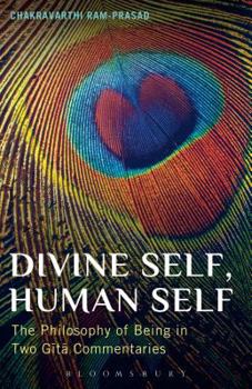 Paperback Divine Self, Human Self: The Philosophy of Being in Two Gita Commentaries Book