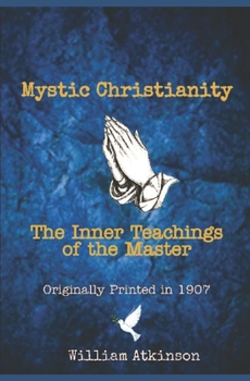 Paperback Mystic Christianity: The Inner Teachings of the Master Book