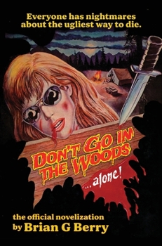 Hardcover Don't Go In Th Woods... Alone!: The Official Novelization Book