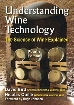 Paperback Understanding Wine Technology: A Book for the Non-Scientist That Explains the Science of Winemaking - 4th Edition Book