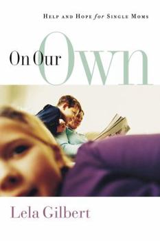 Paperback On Our Own: Help and Hope for Single Moms Book