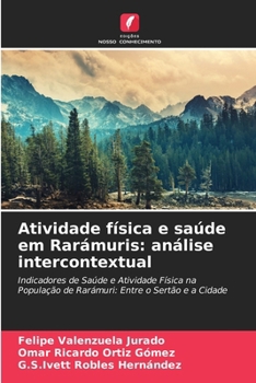 Atividade física e saúde em Rarámuris: análise intercontextual (Portuguese Edition)