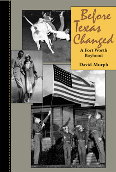 Paperback Before Texas Changed: A Fort Worth Boyhood Book