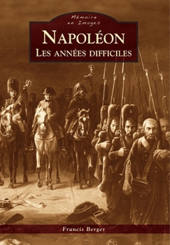Paperback Napoléon - Les années difficiles [French] Book