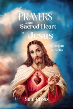 Prayers to the Sacred Heart of Jesus for Urgent Miracles