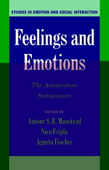 Feelings and Emotions: The Amsterdam Symposium - Book  of the Studies in Emotion and Social Interaction