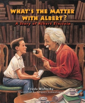 Paperback What's the Matter with Albert?: A Story of Albert Einstein Book