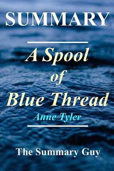 Paperback Summary - A Spool of Blue Thread: By Anne Tyler Book