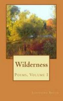 Paperback Wilderness: Poems, Volume I Book