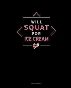 Paperback Will Squat For Ice Cream: Menu Planner Book