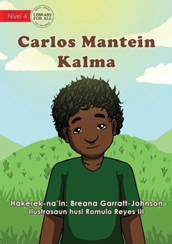 Paperback Carl Keeps Calm - Carlos Mantein Kalma [Tetum] Book