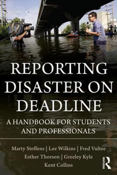 Paperback Reporting Disaster on Deadline: A Handbook for Students and Professionals Book