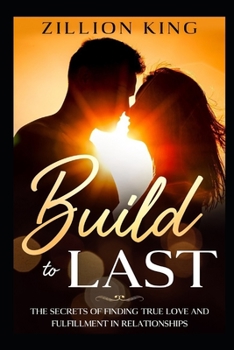 Paperback Build to Last: ...the Secrets Of Finding True Love and Fulfillment In Relationship Book