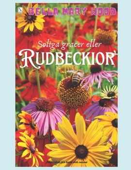 Soliga gracer eller Rudbeckior Målarbok för barn och vuxna: rudbeckia blomma (Swedish Edition)