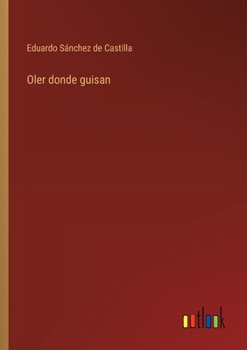 Paperback Oler donde guisan [Spanish] Book