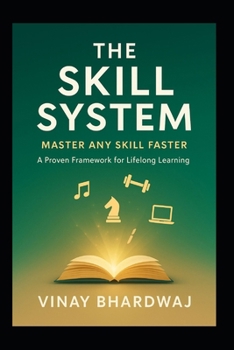 The Skill System: Master Any Skill Faster
