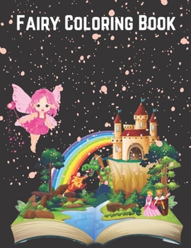 Fairy Coloring Book: Fairy Dreams Coloring Book - Adult coloring book featuring beautiful, dreamy flower fairies and celestial fairies!