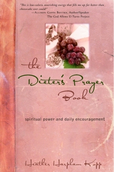 Paperback The Dieter's Prayer Book: Spiritual Power and Daily Encouragement Book