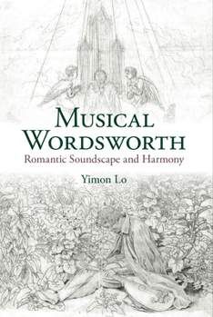 Paperback Musical Wordsworth: Romantic Soundscape and Harmony Book