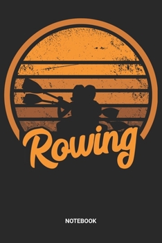 Notebook: Dotted Lined Retro Vintage Rowing Themed Notebook (6x9 inches) ideal as an Outdoor and Adventure Journal. Perfect as a Water Sports Boating ... and Racing lover. Great gift for Men & Women