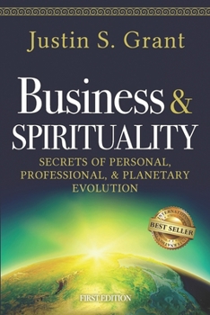 Paperback Business & Spirituality: Secrets of Personal, Professional, & Planetary Evolution Book