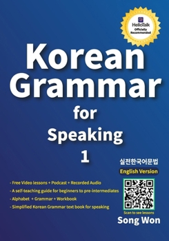 Paperback Learn Korean Grammar for Speaking: Learn Essential Korean Grammar for Beginners and Beyond: Master Everyday Speaking, Writing, and Conversation Skills Book