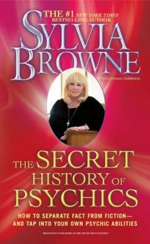 Paperback The Secret History of Psychics: How to Separate Fact from Fiction - And Tap Into Your Own Psychic Abilities Book