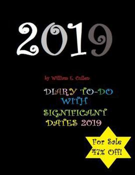 Diary to-Do with Significant Dates 2019 : 4 Days per Page with 2 Calendars This and Next Year. English and American Significant Dates
