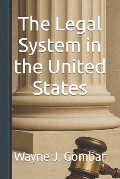 Paperback The Legal System in the United States: : A Comprehensive Layman's Guide Book