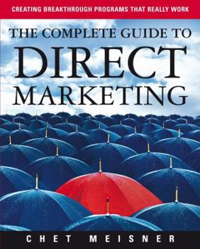 Paperback The Complete Guide to Direct Marketing: Creating Breakthrough Programs That Really Work Book