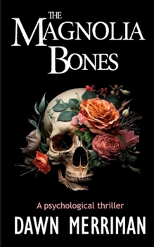 Paperback The MAGNOLIA BONES: A creepy psychological thriller Book