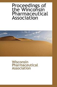 Paperback Proceedings of the Winconsin Pharmaceutical Association Book