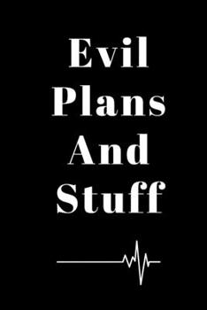 Paperback Notebook Evil Plans And Stuff: Bullet Journal /Notebook/Journal Gift 120 page, Lined, 6 x 9 (15.2 x 22.9 cm) Book