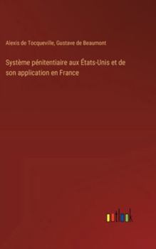 Hardcover Système pénitentiaire aux États-Unis et de son application en France [French] Book