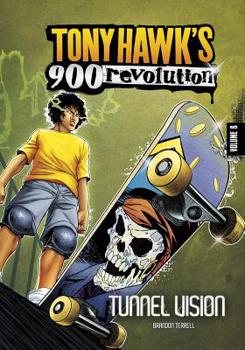 Tony Hawk: Tunnel Vision: 6 (Tony Hawk's 900 Revolution) - Book #6 of the Tony Hawk's 900 Revolution