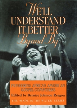 Paperback We'll Understand It Better by and by: Pioneering African American Gospel Composers Book