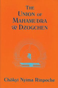 Paperback The Union of Mahamudra and Dzogchen: A Commentary on the Quintessence of Spiritual Practice, the Direct Instructions of the Great Compassionate One by Book